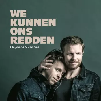 Cleymans & Van Geel: We Kunnen Ons Redden