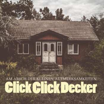 CD Clickclickdecker: Am Arsch Der Kleinen Aufmerksamkeiten