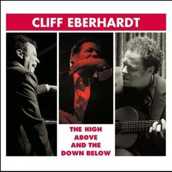 Album Cliff Eberhardt: The High Above And The Down Below