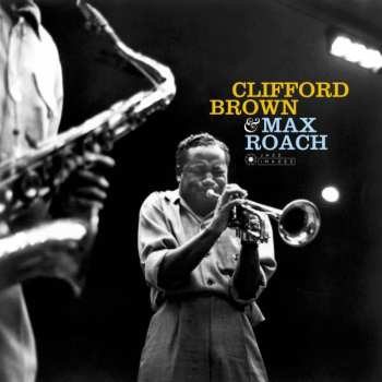CD Clifford Brown And Max Roach: Clifford Brown & Max Roach