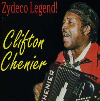 CD Clifton Chenier: Zydeco Legend