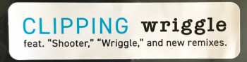 LP Clipping.: Wriggle (Expanded)