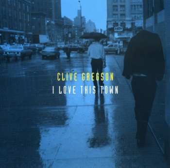 CD Clive Gregson: I Love This Town