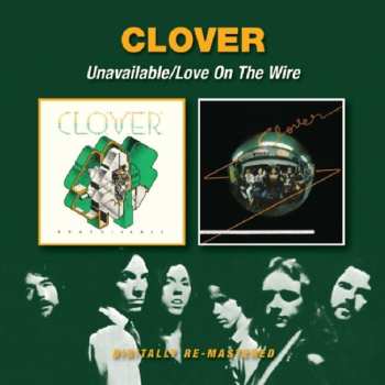 2CD Clover: Unavailable / Love On The Wire