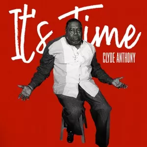 Clyde Anthony: It's Time