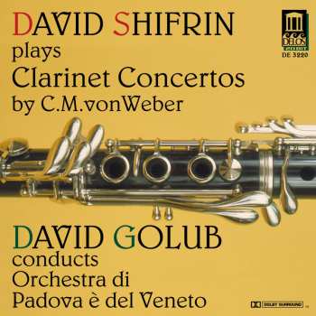 Album Carl Maria von Weber: David Shifrin Plays Clarinet Concertos By C.M. Von Weber
