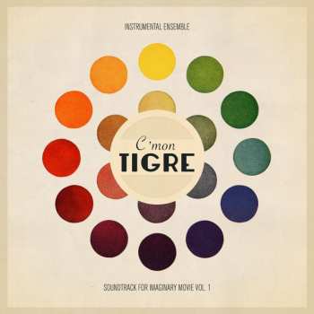 2LP C'mon Tigre: Soundtrack For Imaginary Movie Vol.1