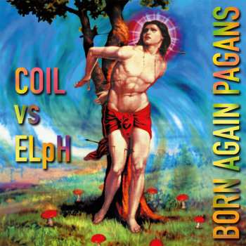 Album Coil: Born Again Pagans (30th Anniversary Extended Edition)