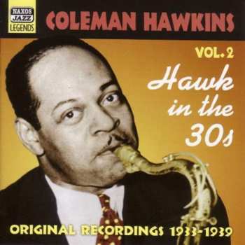 CD Coleman Hawkins: Hawk In The 30s - Vol. 2 ( 1933 - 1939)