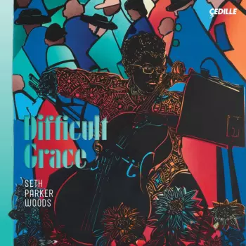 Seth Parker Woods - Difficult Grace