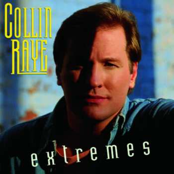 CD Collin Raye: Extremes