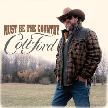 CD Colt Ford: Must Be The Country
