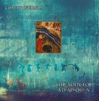 CD Comedy Of Errors: Threnody For A Dead Queen DIGI