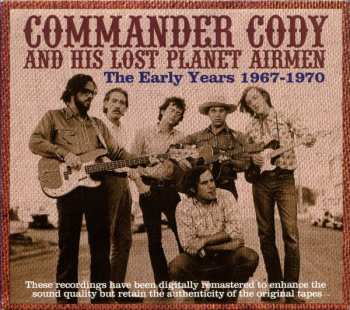 2CD Commander Cody And His Lost Planet Airmen: The Early Years 1967-1970