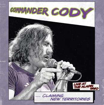 LP Commander Cody: Claiming New Territories - Live At The Aladin 1980 LTD