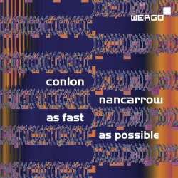 Album Conlon Nancarrow: As Fast As Possible