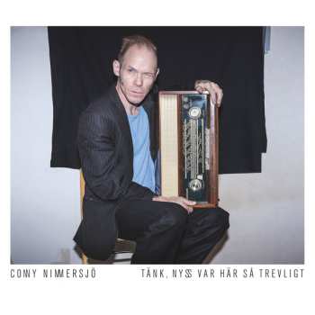 LP/CD Conny Nimmersjö: Tänk Nyss Var Här Så Trevligt