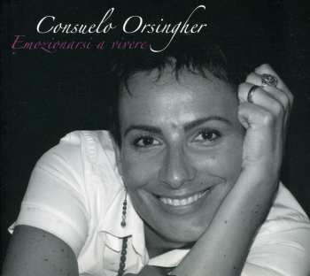 CD Consuelo Orsingher: Emozionarsi a vivere