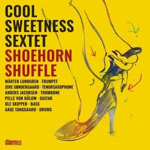 CD Cool Sweetness Sextet: Shoehorn Shuffle