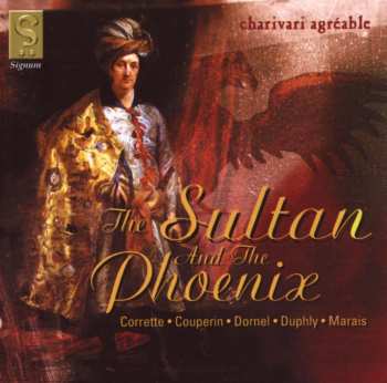 CD Coperin / Corrette / Charivari Agreable: Sultan & The Phoenix