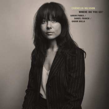 LP Cornelia Nilsson: Where Do You Go?