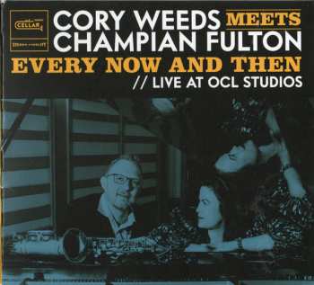 Album Cory Weeds: Meets Champian Fulton - Every Now And Then