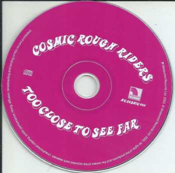 CD Cosmic Rough Riders: Too Close To See Far