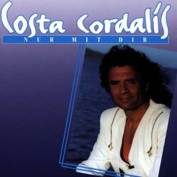 CD Costa Cordalis: Nur Mit Dir