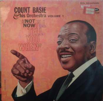 LP Count Basie Orchestra: Not Now, I'll Tell You When