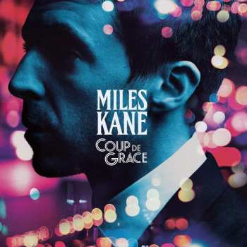 CD Miles Kane: Coup De Grace