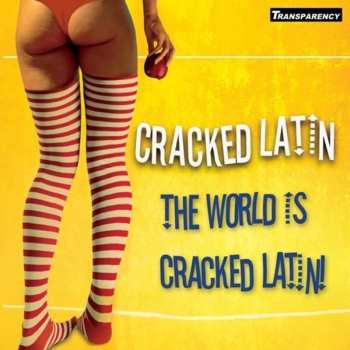 Album Cracked Latin: The World Is Cracked Latin!