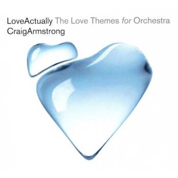 CD Craig Armstrong: Love Actually (The Love Themes For Orchestra) LTD