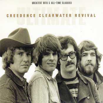 3CD Creedence Clearwater Revival: Ultimate Creedence Clearwater Revival: Greatest Hits & All-Time Classics