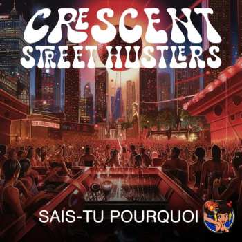 CD Crescent Street Hustlers: Sais-tu Pourquoi