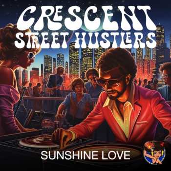 CD Crescent Street Hustlers: Sunshine Love