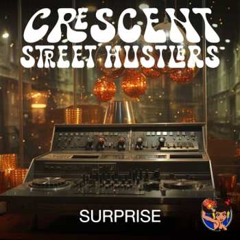 Album Crescent Street Hustlers: Surprise
