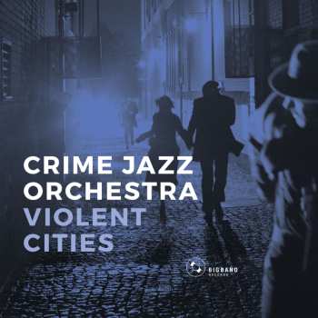 CD Crime Jazz Orchestra: Violent Cities