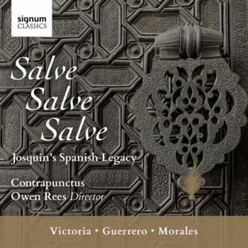 Album Cristóbal de Morales: Contrapunctus - Salve, Salve, Salve