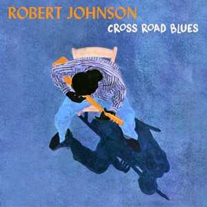 LP Robert Johnson: Cross Road Blues LTD