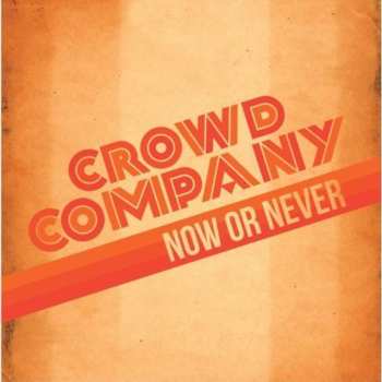 CD Crowd Company: Now Or Never
