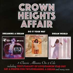 2CD Crown Heights Affair: Dreaming A Dream / Do It Your Way / Dream World