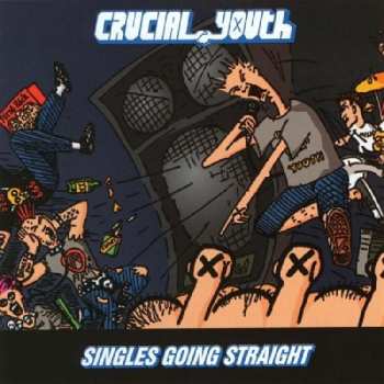 Album Crucial Youth: Singles Going Straight 1986