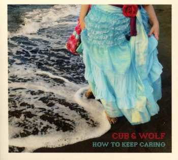 CD Cub & Wolf: How To Keep Caring