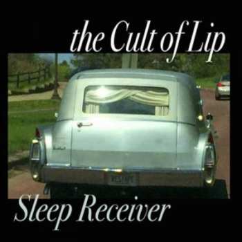 LP the Cult of Lip: Sleep Receiver & Your Feedback