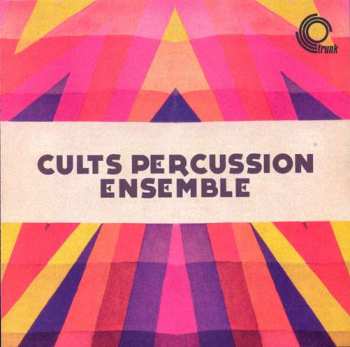 LP Cults Percussion Ensemble: Cults Percussion Ensemble