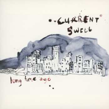 Album Current Swell: Long Time Ago