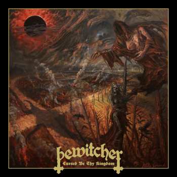 LP/CD Bewitcher: Cursed Be Thy Kingdom