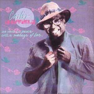 Album Curtis Mayfield: We Come In Peace With A Message Of Love / Take It To The Streets