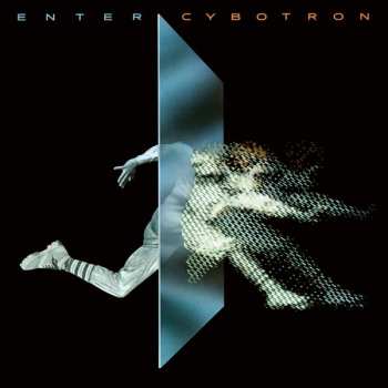 LP Cybotron: Enter