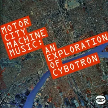 Motor City Machine Music: An Exploration Of Cybotron